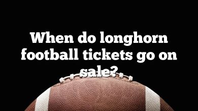 When do longhorn football tickets go on sale?