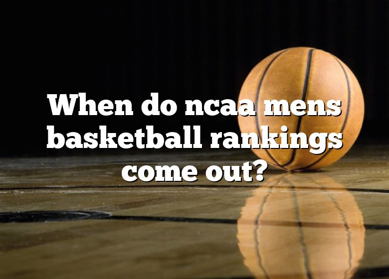 When Do Ncaa Mens Basketball Rankings Come Out? DNA Of SPORTS