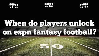 When do players unlock on espn fantasy football?