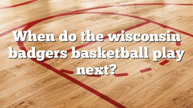 When do the wisconsin badgers basketball play next?