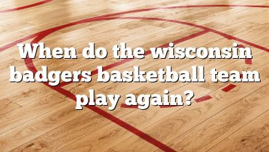 When do the wisconsin badgers basketball team play again?