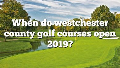 When do westchester county golf courses open 2019?