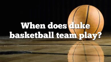 When does duke basketball team play?