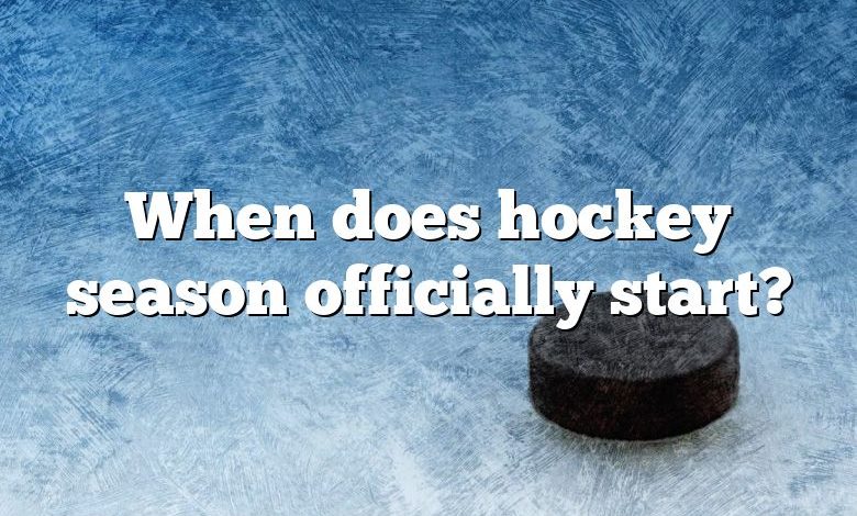 When does hockey season officially start?