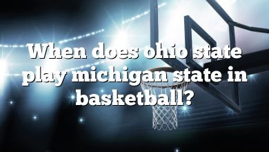 When does ohio state play michigan state in basketball?