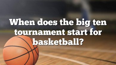 When does the big ten tournament start for basketball?