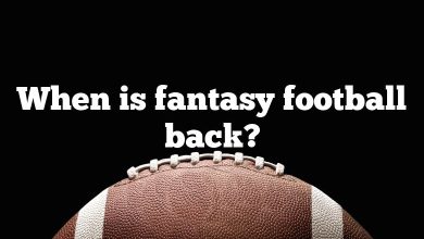 When is fantasy football back?