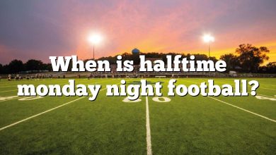 When is halftime monday night football?