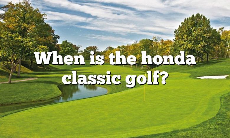 When is the honda classic golf?