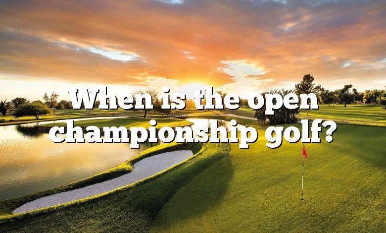 When is the open championship golf?