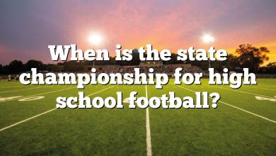 When is the state championship for high school football?
