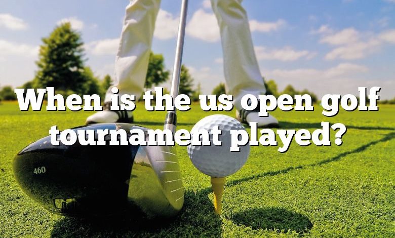When is the us open golf tournament played?