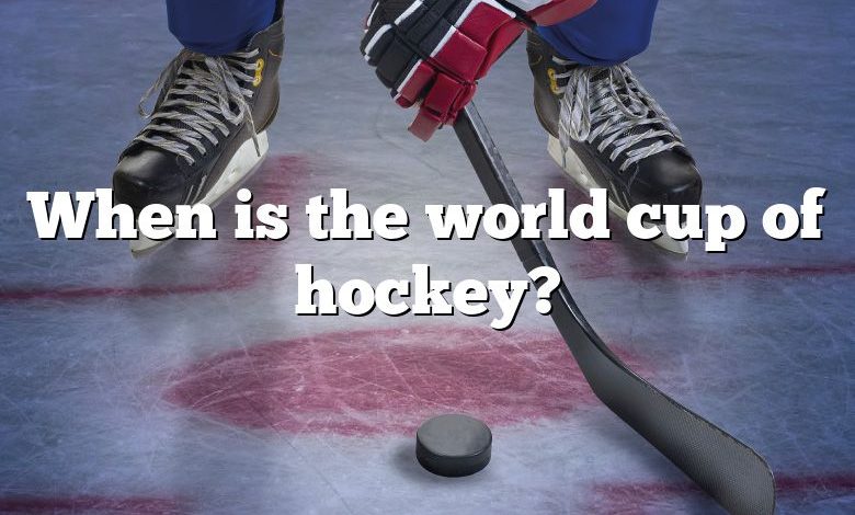When is the world cup of hockey?