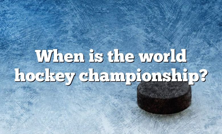 When is the world hockey championship?