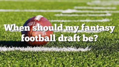 When should my fantasy football draft be?