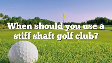 When should you use a stiff shaft golf club?