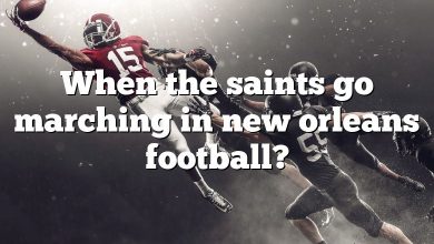 When the saints go marching in new orleans football?