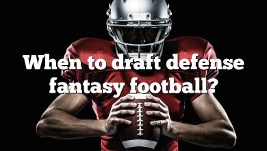 When to draft defense fantasy football?