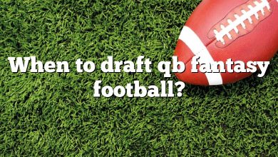 When to draft qb fantasy football?