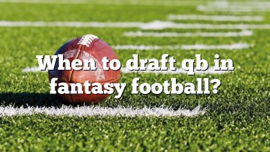 When to draft qb in fantasy football?