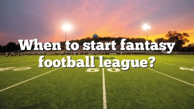 When to start fantasy football league?