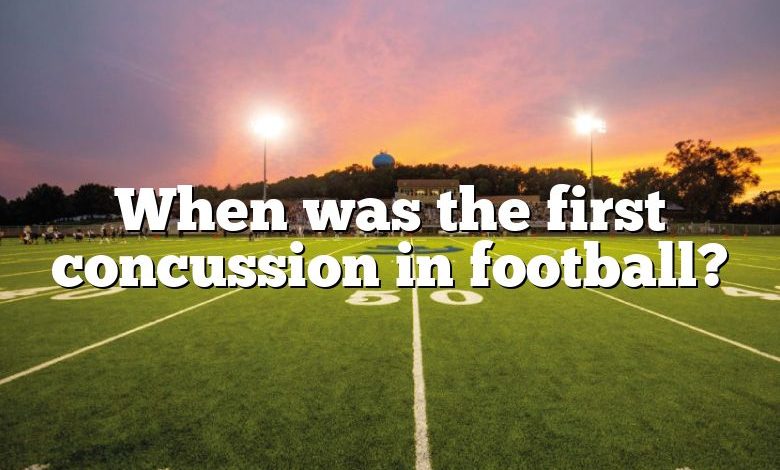 When was the first concussion in football?