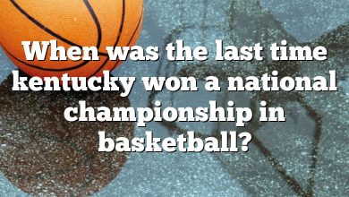 When was the last time kentucky won a national championship in basketball?