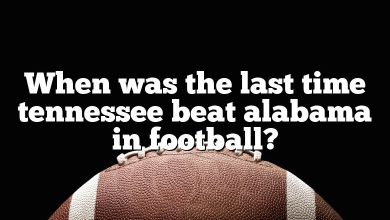 When was the last time tennessee beat alabama in football?