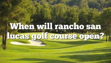 When will rancho san lucas golf course open?