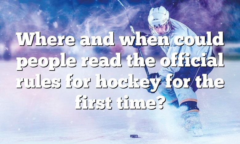 Where and when could people read the official rules for hockey for the first time?