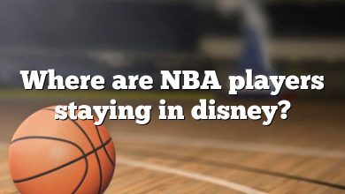 Where are NBA players staying in disney?
