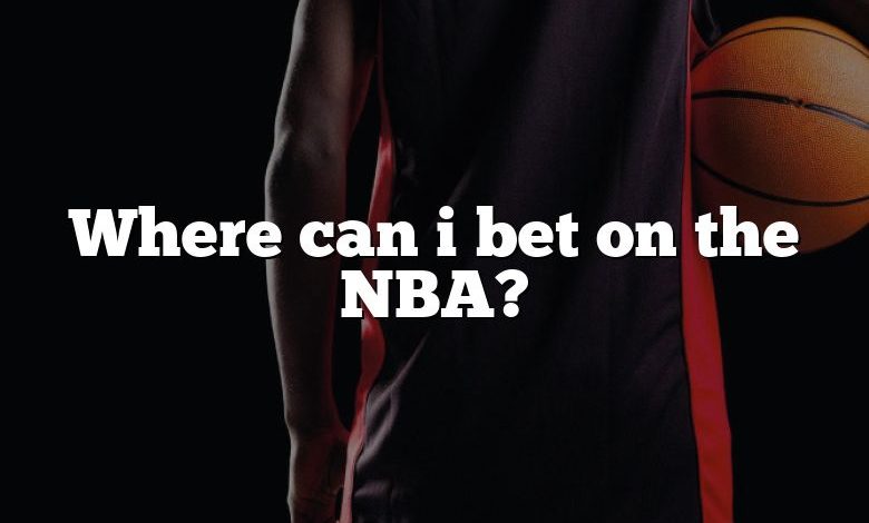 Where can i bet on the NBA?