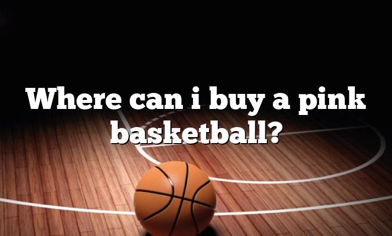 Where can i buy a pink basketball?