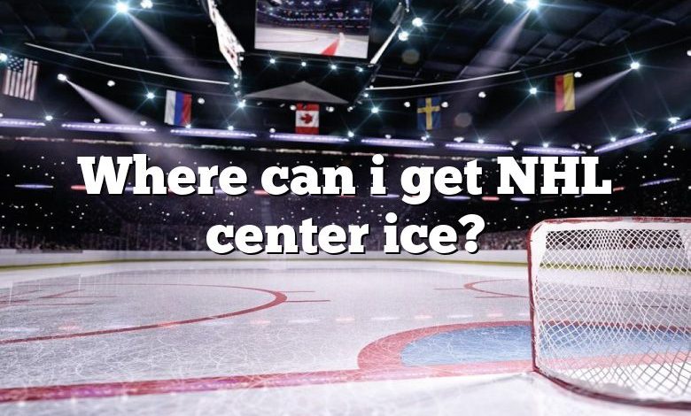 Where can i get NHL center ice?