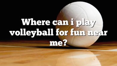Where can i play volleyball for fun near me?