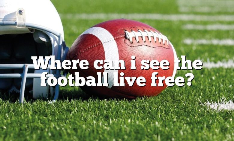 Where can i see the football live free?