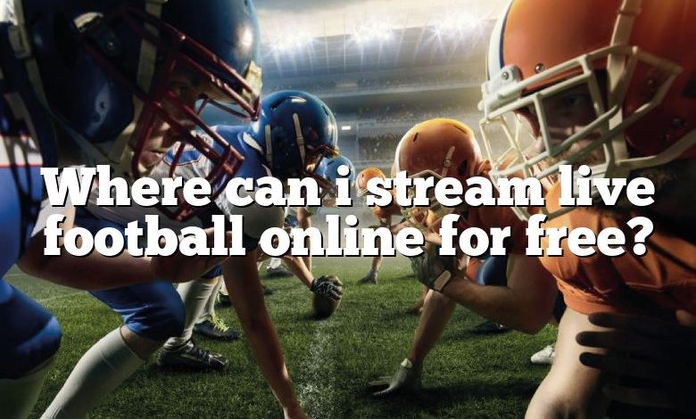 Where can i stream live football online for free?