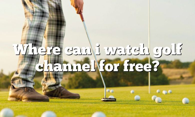 Where can i watch golf channel for free?