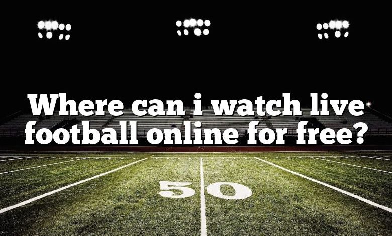 Where can i watch live football online for free?