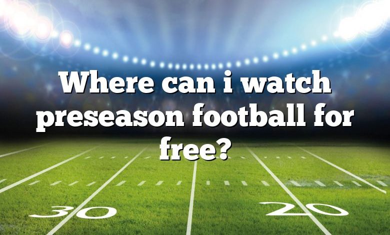 Where can i watch preseason football for free?