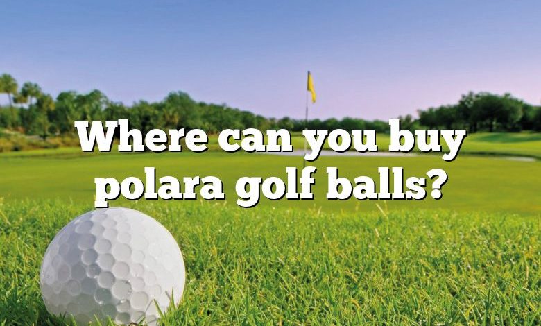 Where can you buy polara golf balls?