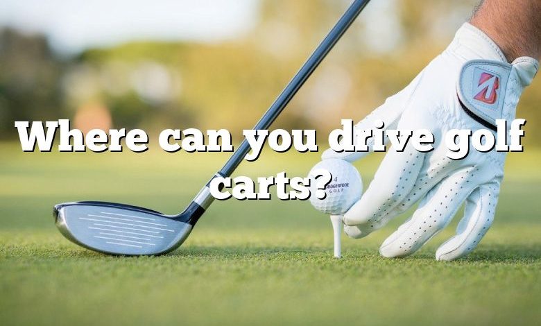 Where can you drive golf carts?