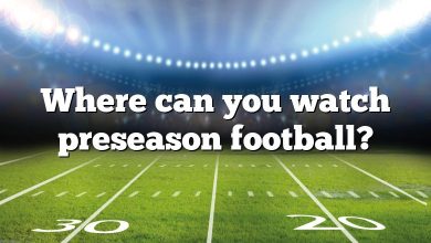 Where can you watch preseason football?