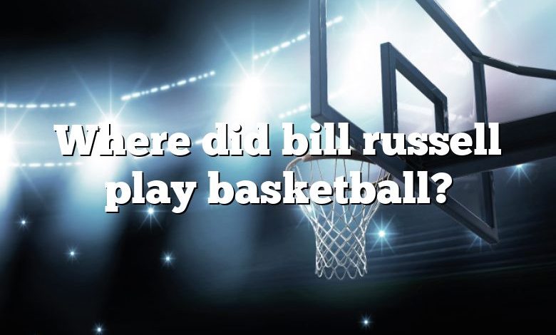 Where did bill russell play basketball?