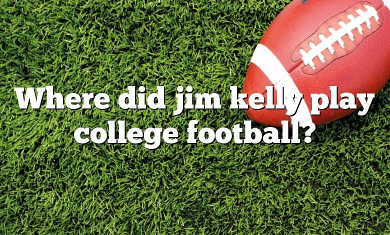 Where did jim kelly play college football?