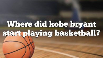 Where did kobe bryant start playing basketball?