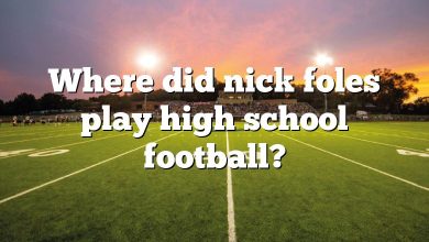 Where did nick foles play high school football?