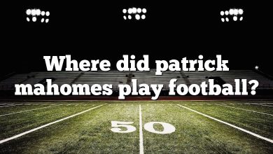Where did patrick mahomes play football?