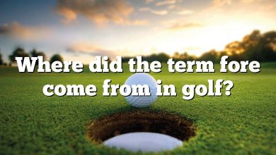 Where did the term fore come from in golf?