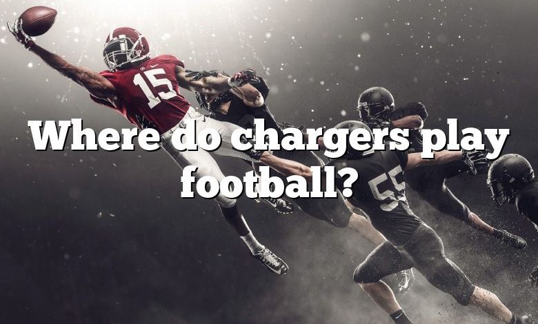 Where do chargers play football?